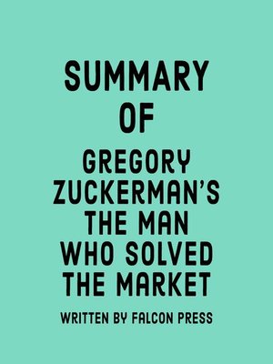 cover image of Summary of Gregory Zuckerman's the Man Who Solved the Market